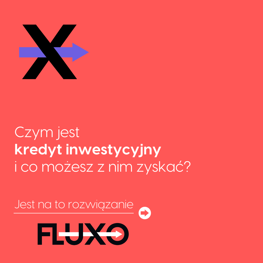 Czym jest kredyt inwestycyjny - Fluxo