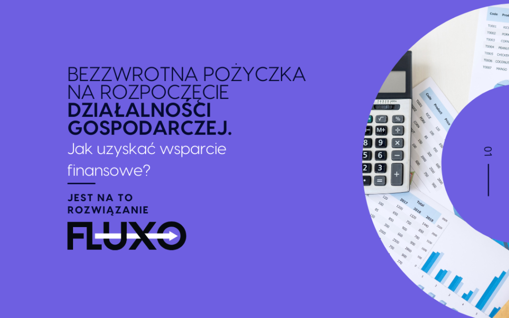 Bezzwrotna pożyczka na rozpoczęcie działalności gospodarczej - fluxo