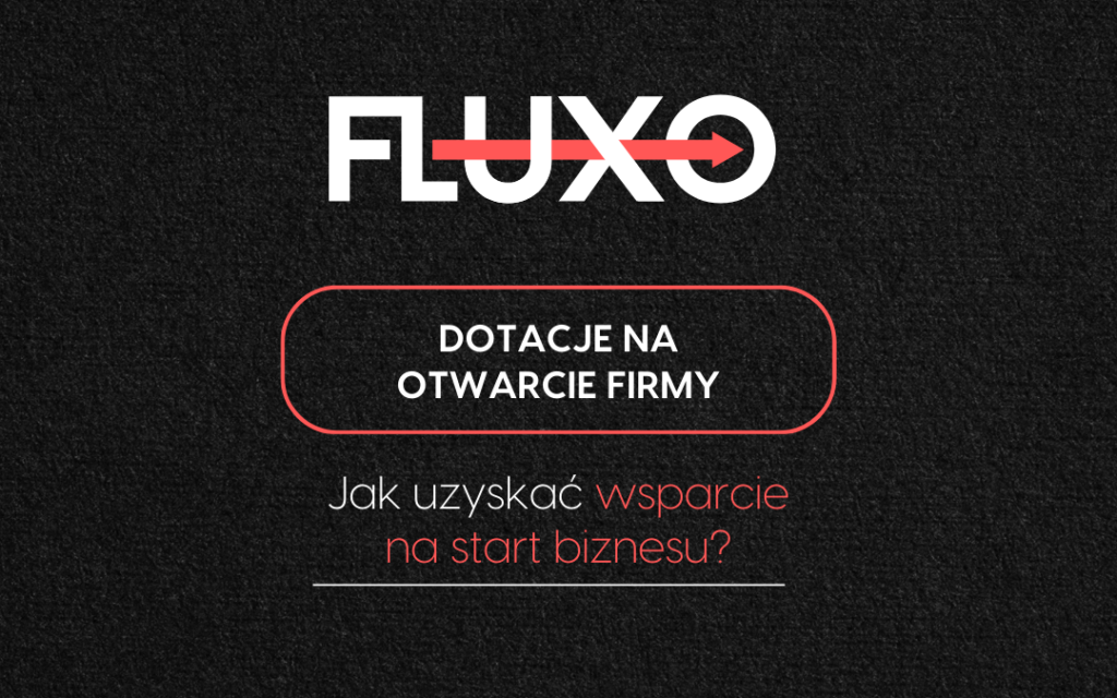 Dotacje na otwarcie firmy - fluxo