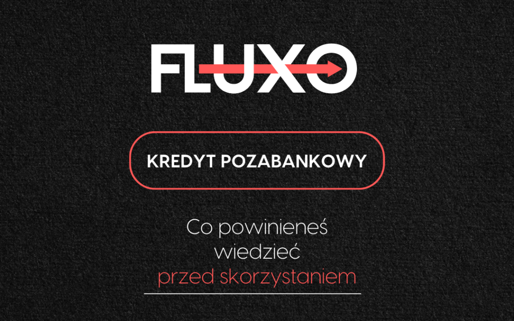 Kredyt pozabankowy - fluxo