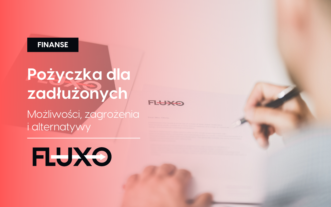 Pożyczka dla zadłużonych - fluxo