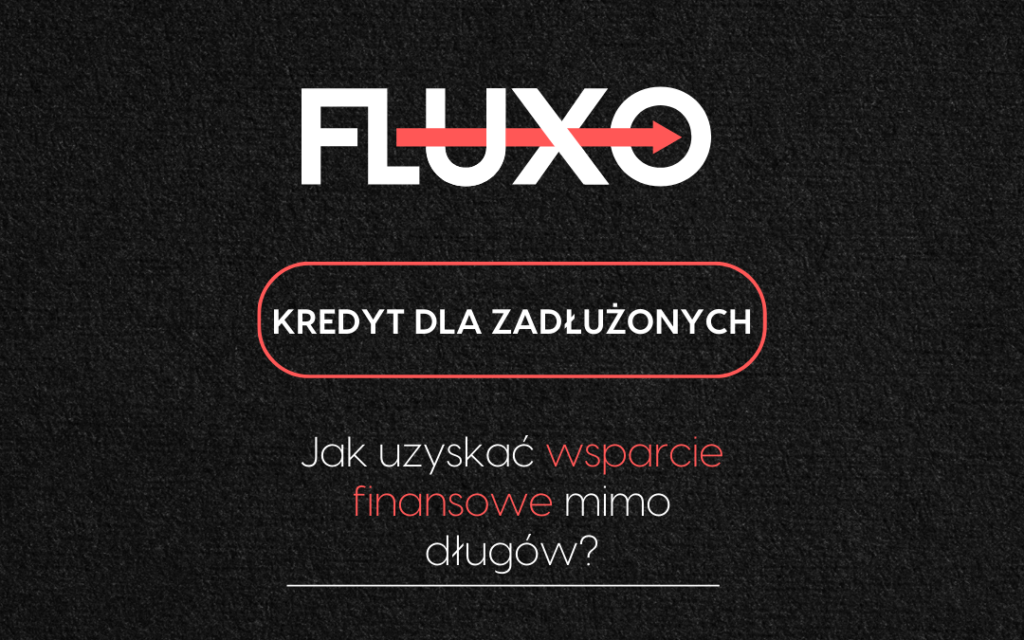 kredyt dla zadłużonych - fluxo