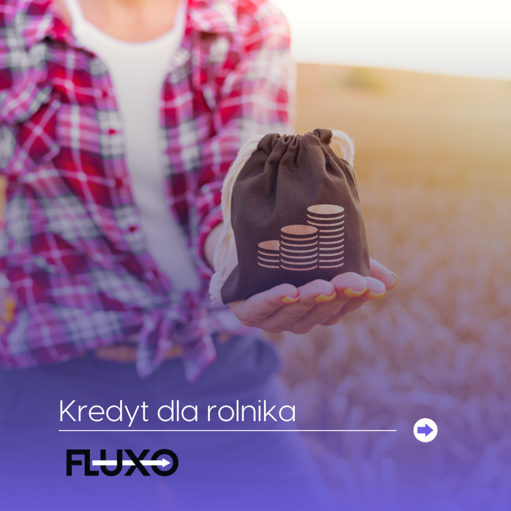 Kredyt dla rolnika - Fluxo