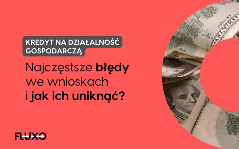 błędy we wnioskach o kredyt na działalność gospodarczą