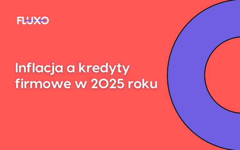 Kredyty dla firm a inflacja - wpis blogowy okładka - fluxo